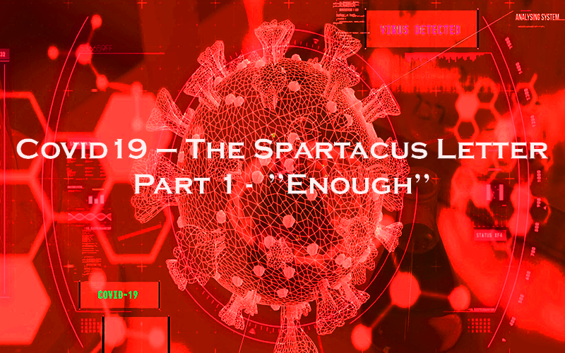 Covid19 – The Spartacus Letter Pt.1